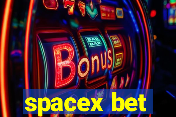 spacex bet